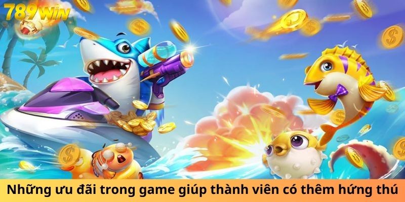 Những ưu đãi trong game giúp thành viên có thêm hứng thú