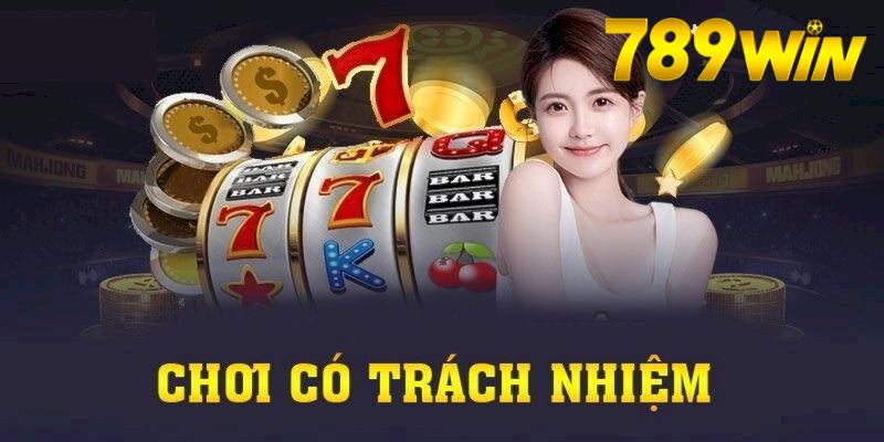 Chơi có trách nhiệm trên 789win khi đã đủ 18 tuổi