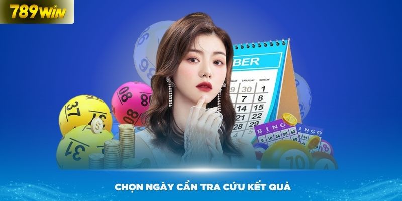 Chọn ngày cần tra cứu kết quả xổ số 30 ngày