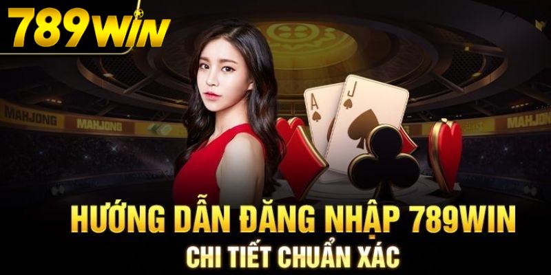 Đăng nhập 789win yêu cầu người dùng cần có