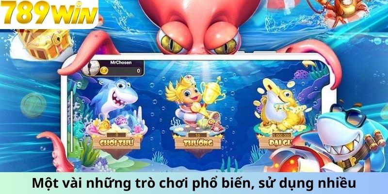 Một vài những trò chơi phổ biến, sử dụng nhiều tại 789Win