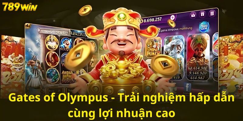 Gates of Olympus - Trải nghiệm hấp dẫn cùng lợi nhuận cao