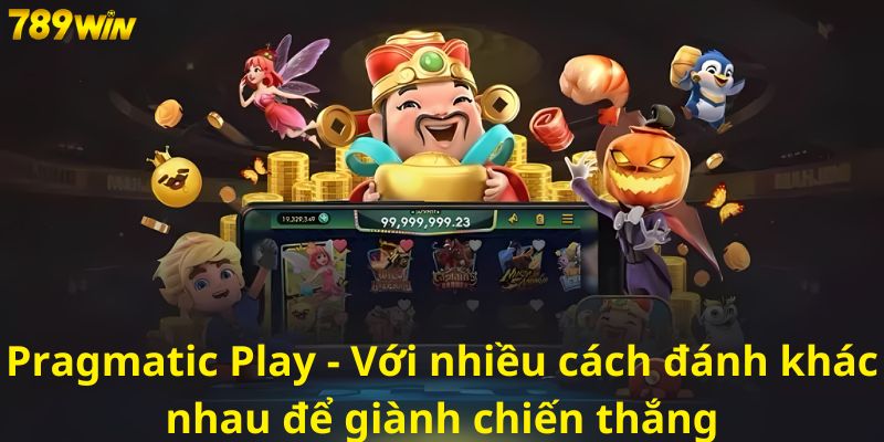 Pragmatic Play - Với nhiều cách đánh khác nhau để giành chiến thắng