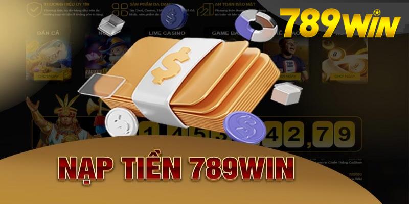 Nạp tiền 789win là bước chuyển tiền thông ví cá nhân